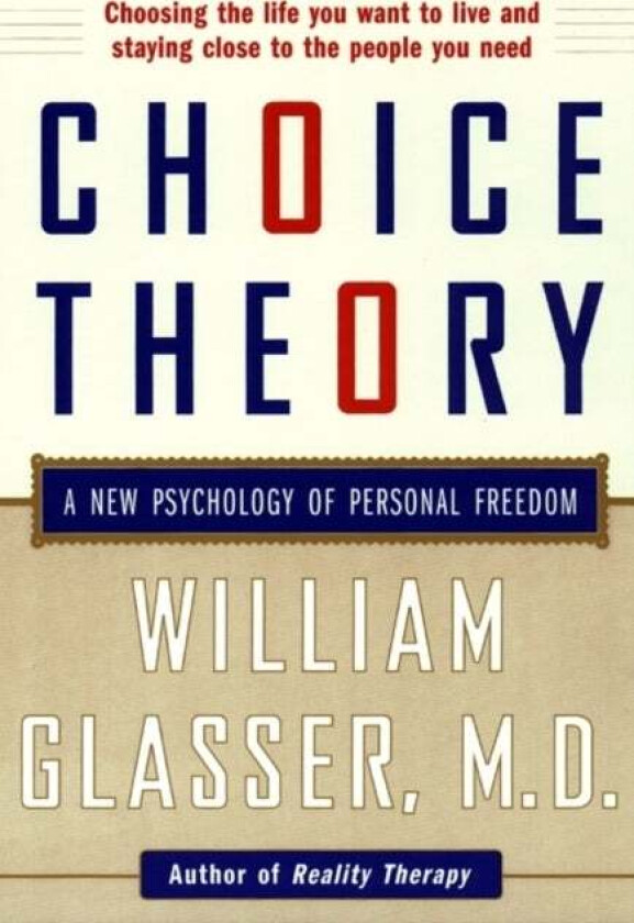 Choice Theory av William M.D. Glasser