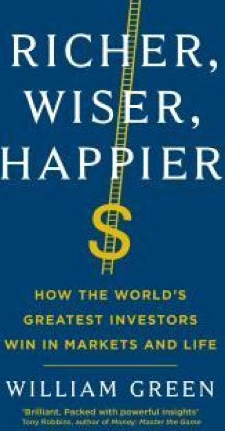 Richer, Wiser, Happier av William Green