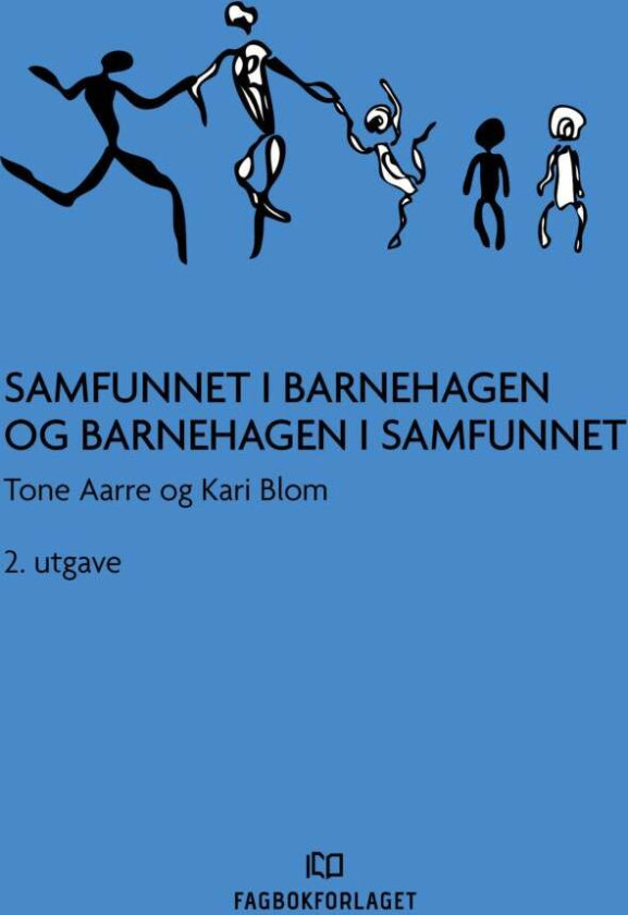 Samfunnet i barnehagen og barnehagen i samfunnet av Tone Aarre, Kari Blom