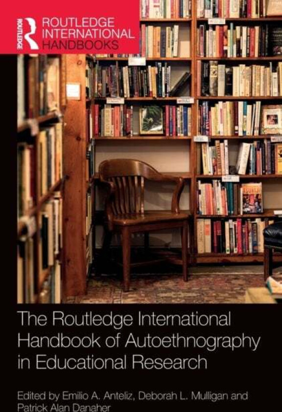 The Routledge International Handbook of Autoethnography in Educational Research