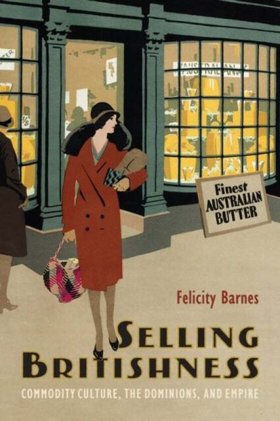 Selling Britishness av Felicity Barnes