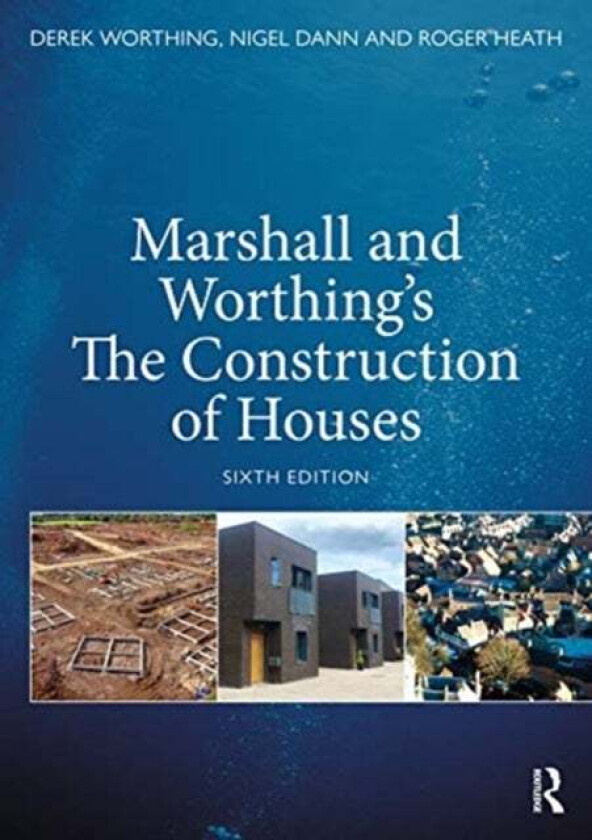 Marshall and Worthing's The Construction of Houses av Derek Worthing, Nigel Dann, Roger Heath, Duncan Marshall
