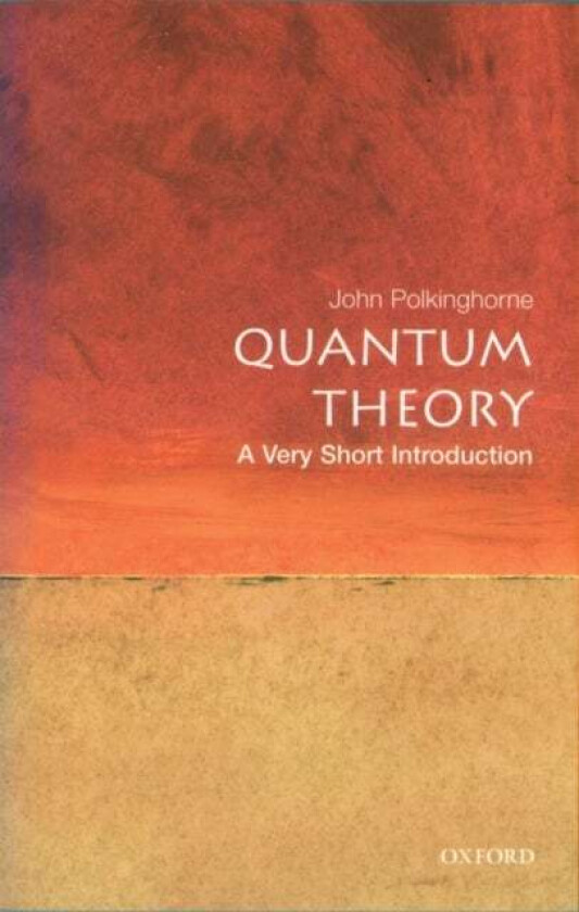 Quantum Theory: A Very Short Introduction av John Polkinghorne