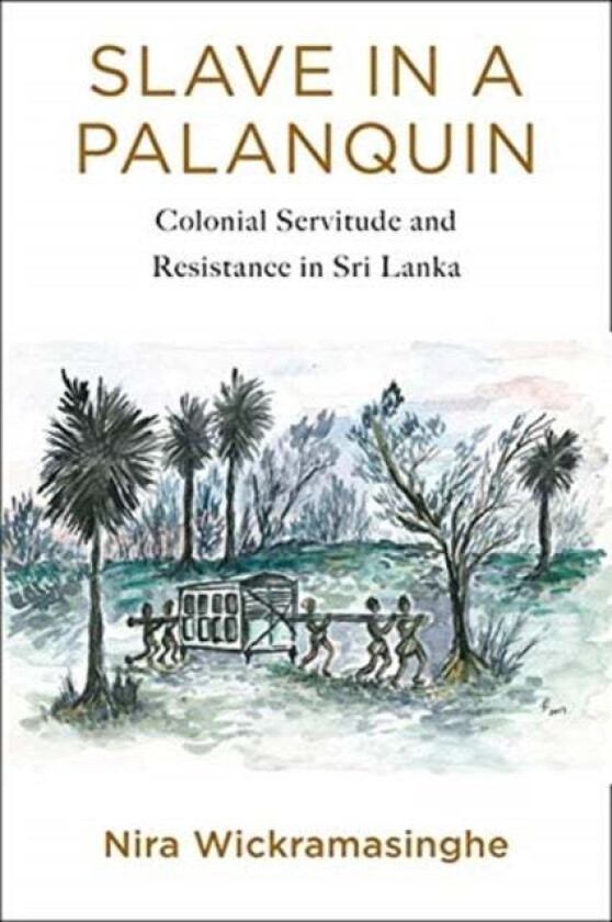 Slave in a Palanquin av Nira Wickramasinghe