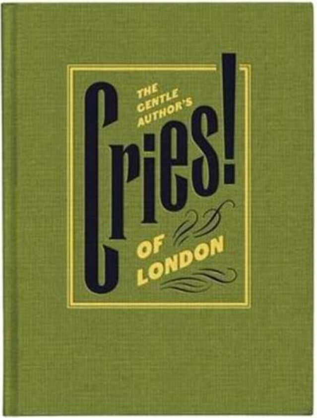 The Gentle Author's Cries of London av The Gentle Author