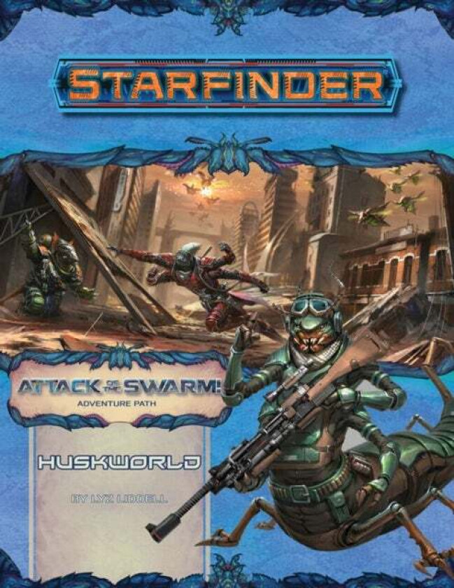 Starfinder Adventure Path: Huskworld (Attack of the Swarm! 3 of 6) av Liz Liddell