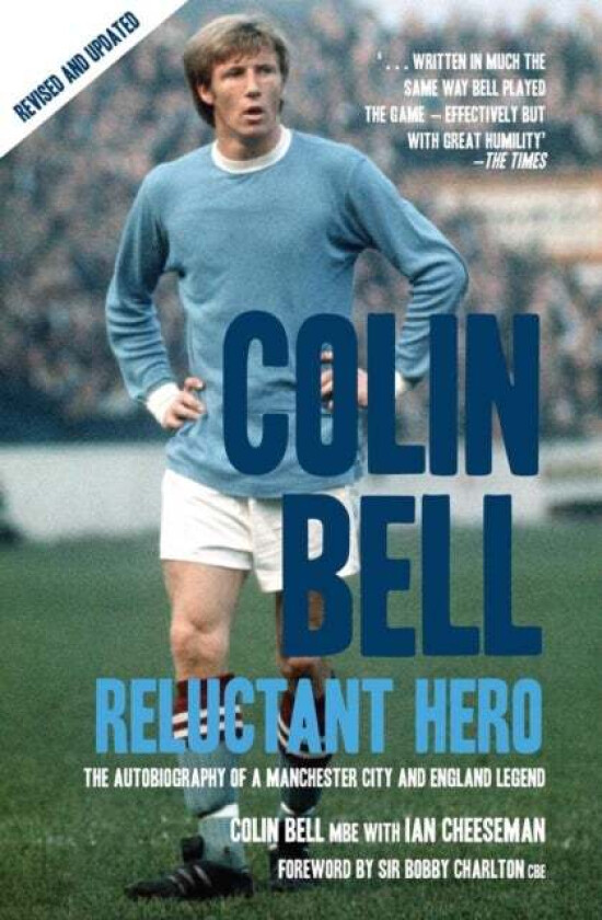 Colin Bell - Reluctant Hero av Ian Cheeseman