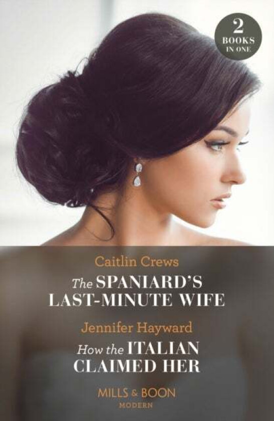 The Spaniard's Last-Minute Wife / How The Italian Claimed Her - 2 Books in 1 av Caitlin Crews, Jennifer Hayward