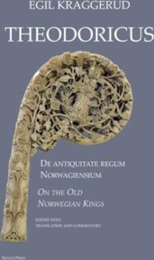 De antiquitate regum Norwagiensium = On the old Norwegian kings av Theodoricus