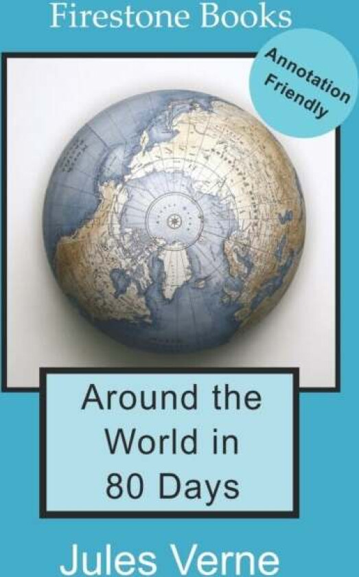 Around the World in 80 Days: Annotation-Friendly Edition av Jules Verne