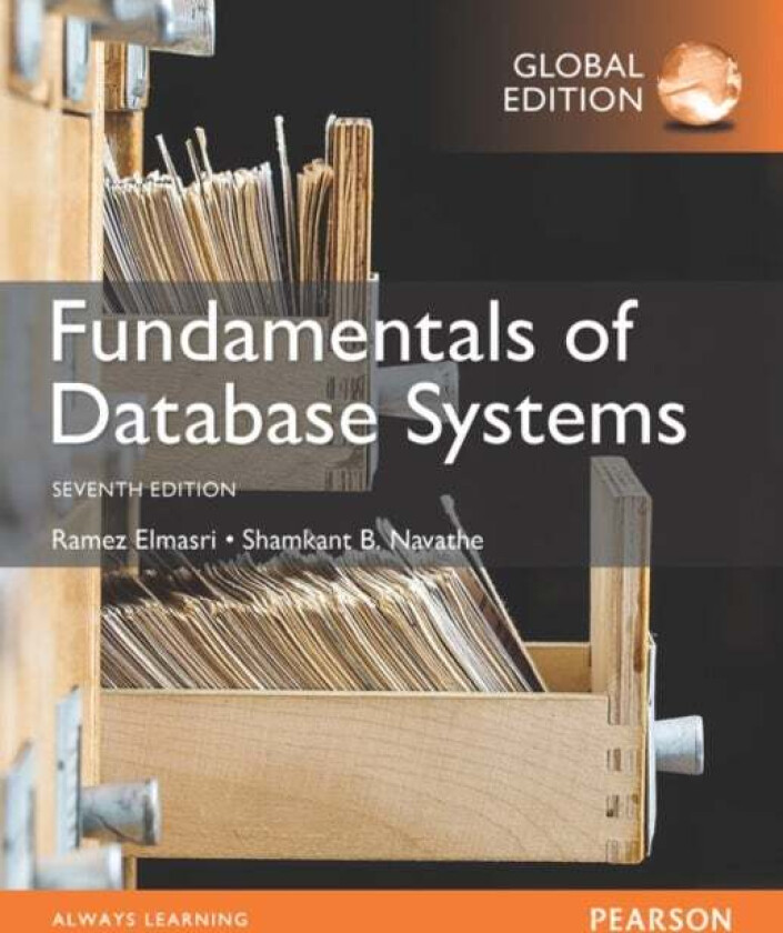 Fundamentals of Database Systems, Global Edition av Ramez Elmasri, Shamkant Navathe