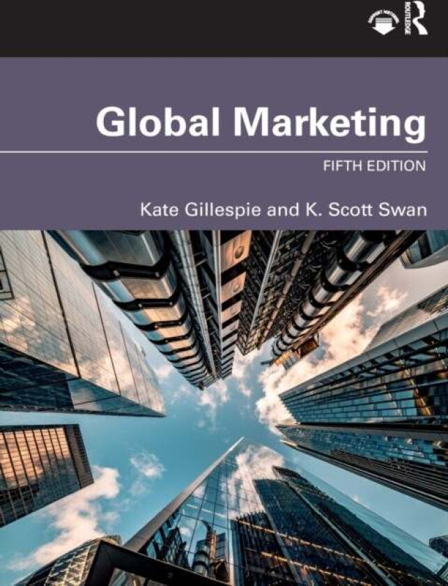 Global Marketing av Kate Gillespie, K. Scott Swan