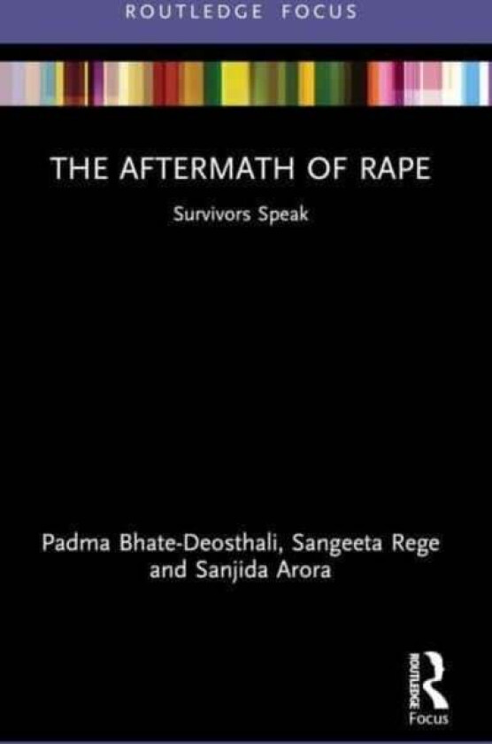 The Aftermath of Rape av Padma (CEHAT Mumbai) Bhate-Deosthali, Sangeeta (CEHAT Munbai) Rege, Sanjida Arora