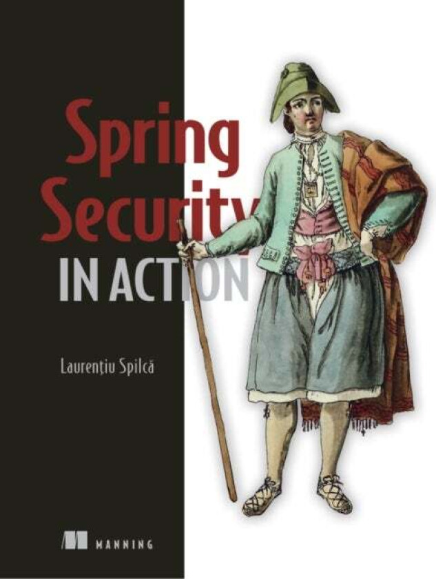 Spring Security in Action av Laurentiu Spilca