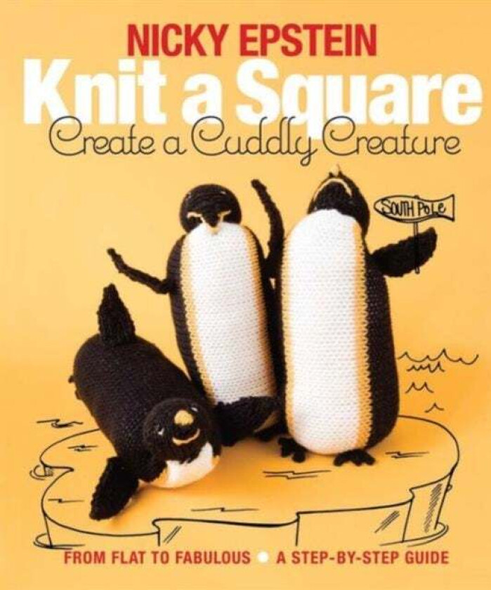 Knit a Square, Create a Cuddly Creature av Nicky Epstein