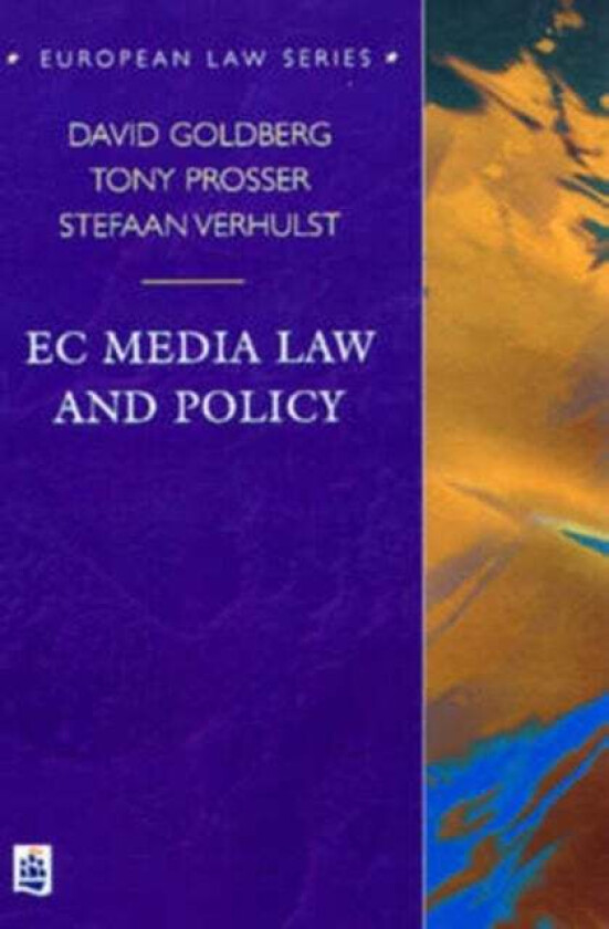 EC Media Law and Policy av Tony Prosser, David Goldberg, Stefaan Verhulst