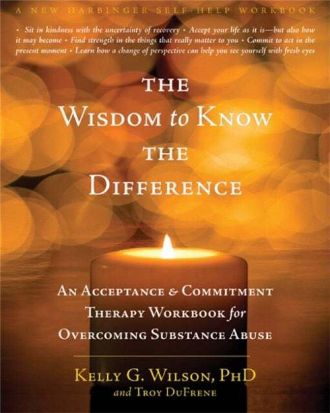 The Wisdom to Know the Difference av Kelly G. Wilson, Troy DuFrene