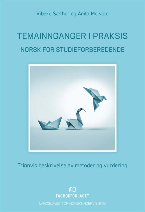 Temainnganger i praksis - norsk for studieforberedende av Anita Melvold, Vibeke Sæther