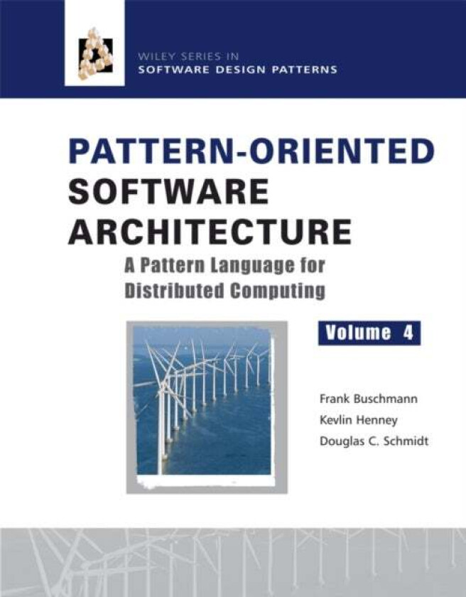 Pattern-Oriented Software Architecture, A Pattern Language for Distributed Computing av Frank (Siemens AG Germany) Buschmann, Kevlin (Curbralan Bristo