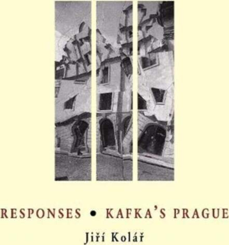 Responses * Kafka's Prague av Jiri Kolar