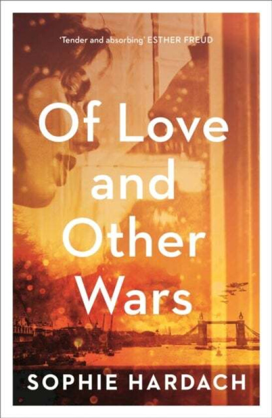 Of Love and Other Wars av Sophie Hardach