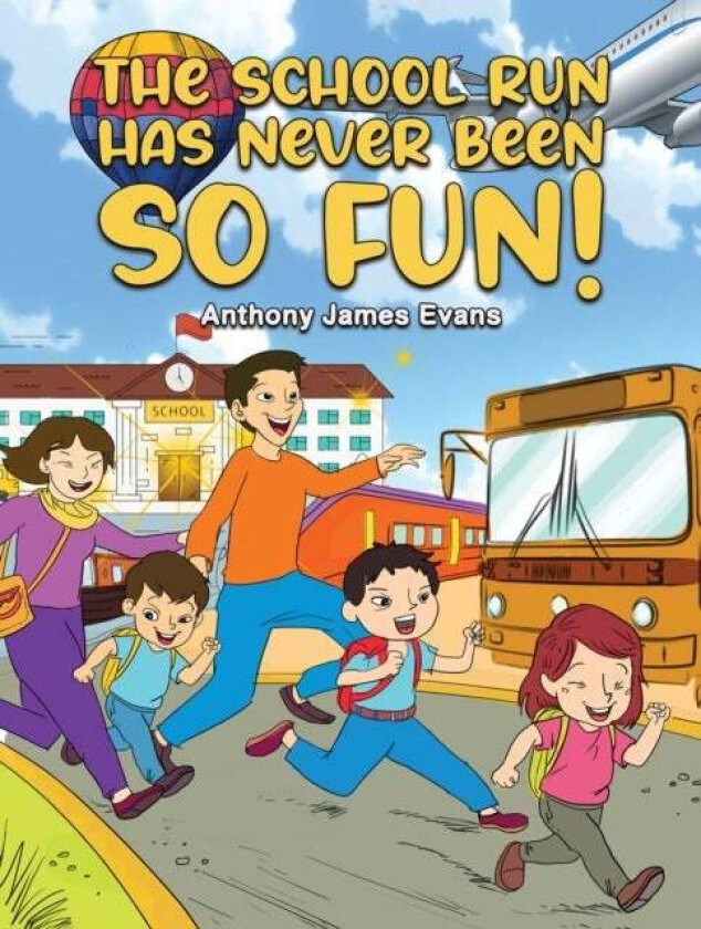 The School Run Has Never Been So Fun! Av Anthony James Evans
