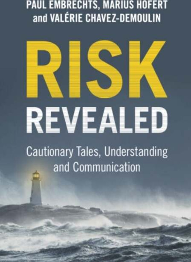 Risk Revealed Av Paul (Swiss Federal University (Eth) Zurich) Embrechts, Marius (The University Of Hong Kong) Hofert, Valerie (Universite De Lausanne
