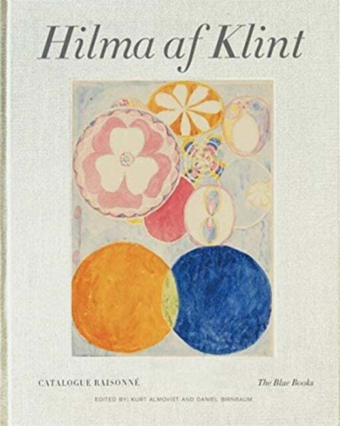 Hilma af Klint Catalogue Raisonne Volume III: The Blue Books (1906-1915) av Daniel Birnbaum, Kurt Almqvist