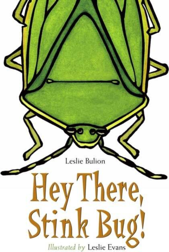 Hey There, Stink Bug! Av Leslie Bulion