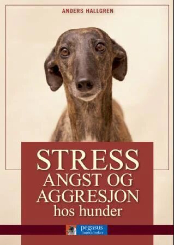 Stress, angst og aggresjon hos hunder av Anders Hallgren