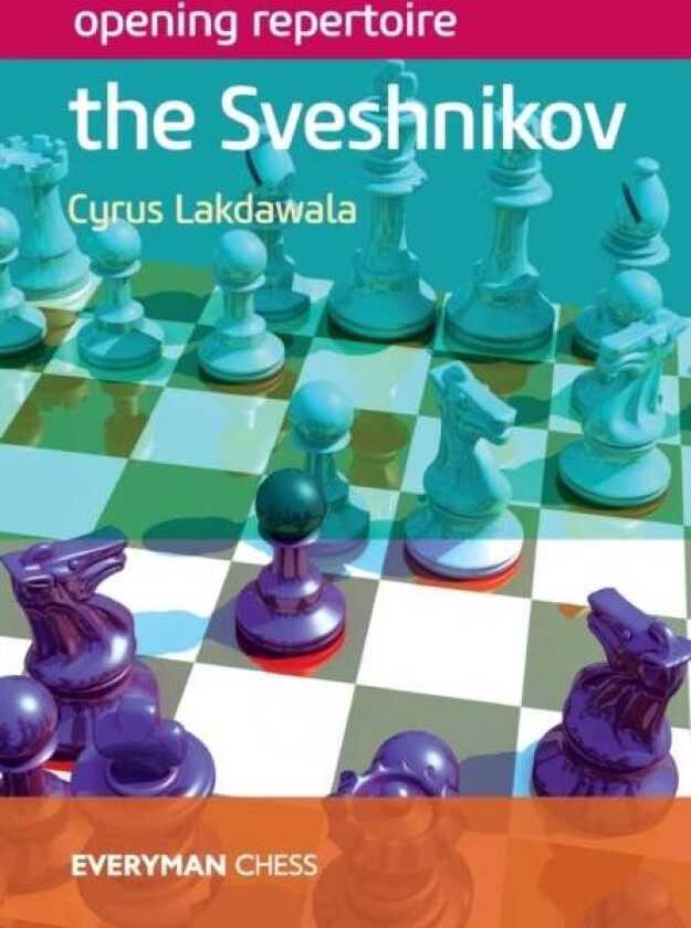 Opening Repertoire: The Sveshnikov av Cyrus Lakdawala