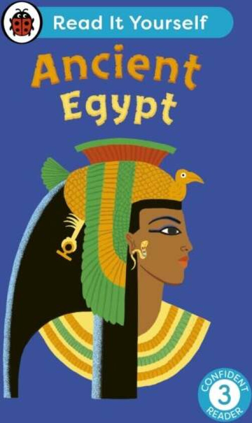 Ancient Egypt: Read It Yourself - Level 3 Confident Reader Av Ladybird