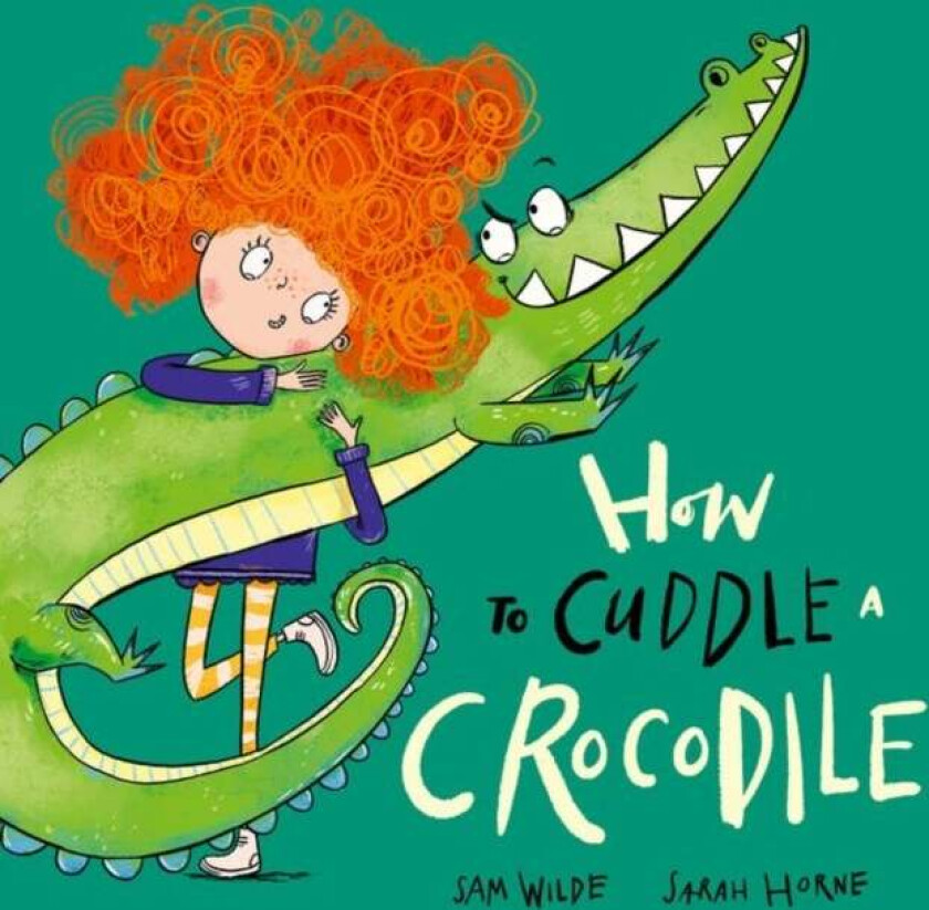 How to Cuddle a Crocodile av Sam Wilde