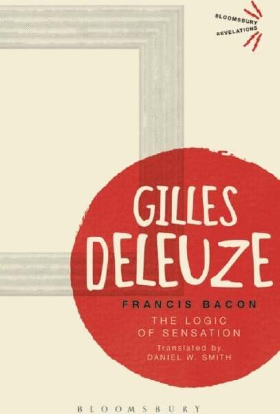 Francis Bacon: The Logic of Sensation av Gilles Deleuze