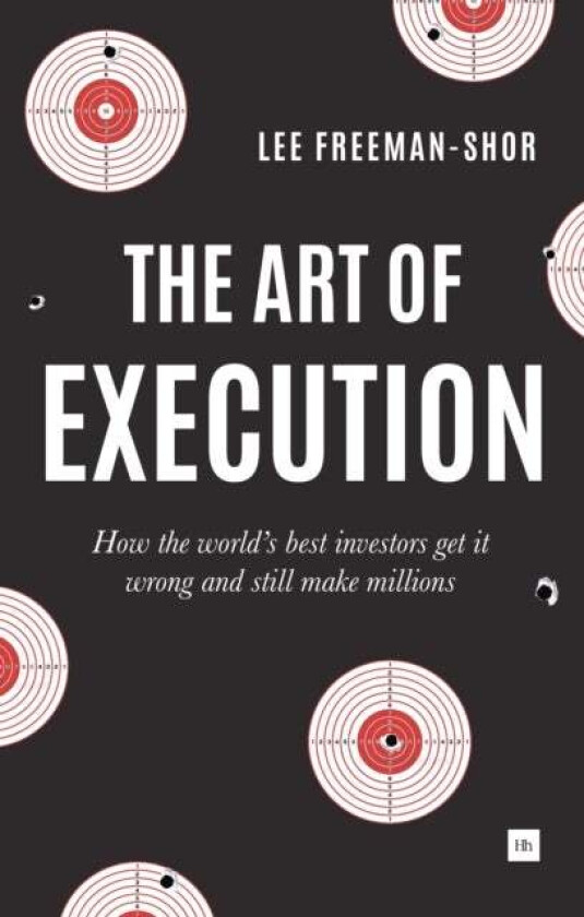 The Art of Execution av Lee Freeman-Shor
