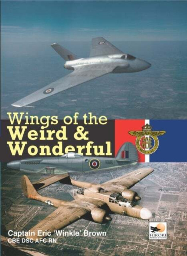 Wings Of The Weird & Wonderful av Capt Eric Brown