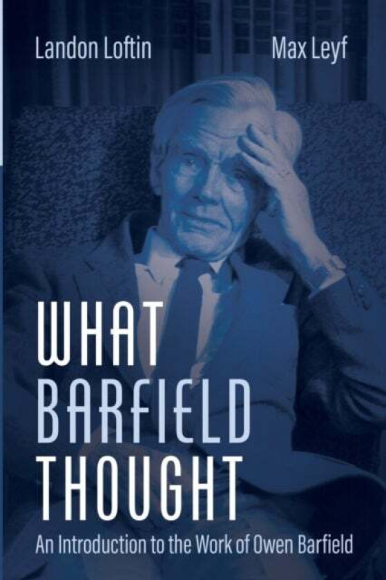 What Barfield Thought Av Landon Loftin, Max Leyf