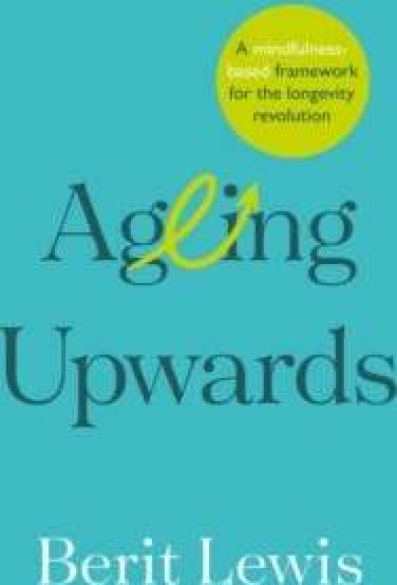 Ageing Upwards av Berit Lewis