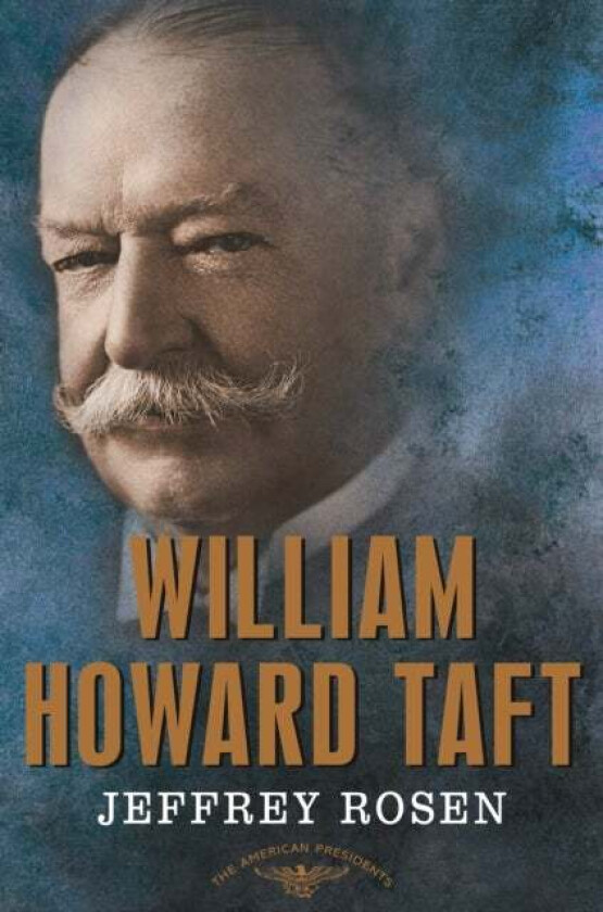 William Howard Taft Av Jeffrey Rosen