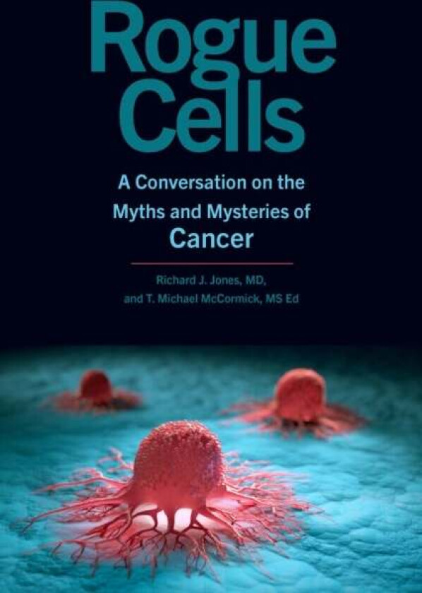 Rogue Cells Av Richard J. Jones, T. Michael Mccormick