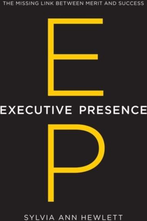 Executive Presence av Sylvia Ann Hewlett