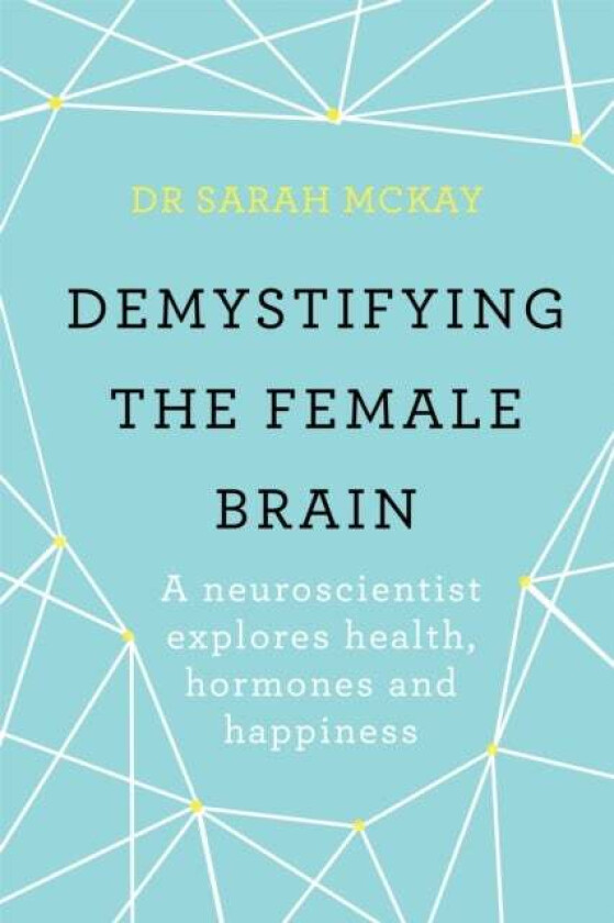 Demystifying The Female Brain av Dr Sarah McKay