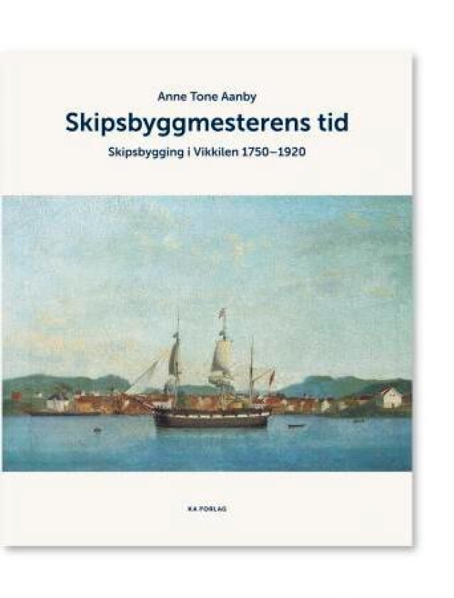 Skipsbyggmesterens tid av Anne Tone Aanby