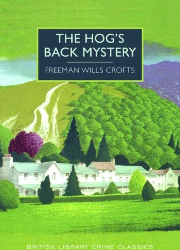 The Hog's Back Mystery av Freeman Wills Crofts