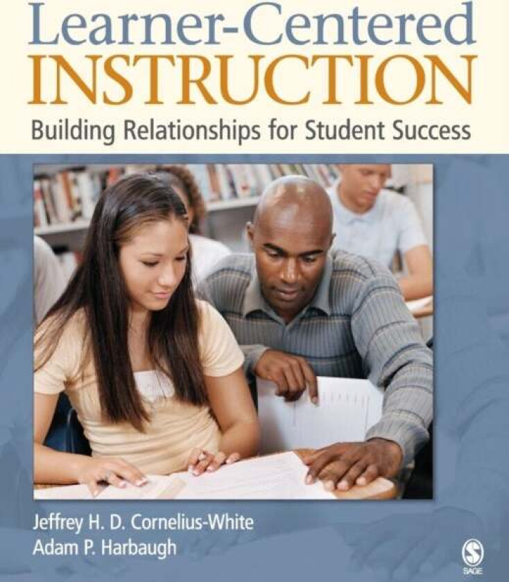 Learner-Centered Instruction av Jeffrey H. D. Cornelius-White, Adam P. Harbaugh