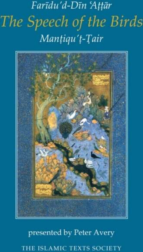 The Speech of the Birds av Faridu'd-Din Attar