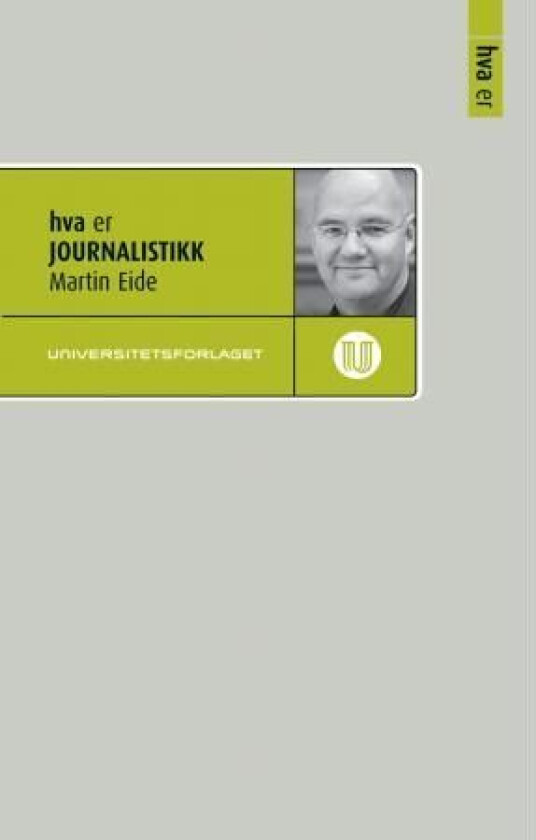 Hva er journalistikk av Martin Eide