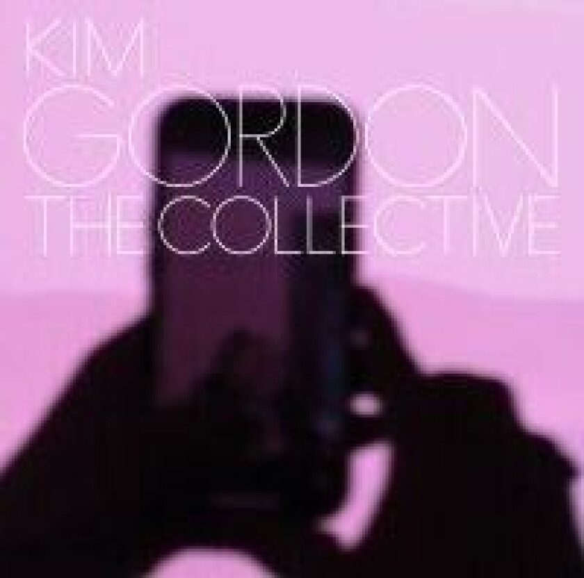 Kim Gordon - The Collective