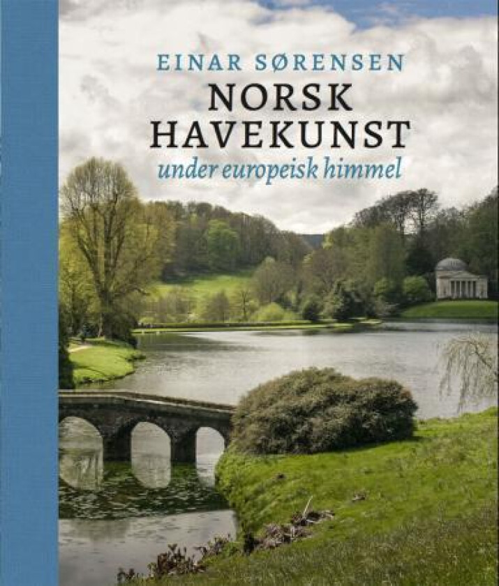 Norsk havekunst under europeisk himmel av Einar Sørensen