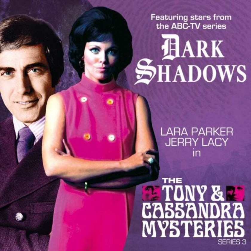 Dark Shadows: The Tony & Cassandra Mysteries - Series 3 av Aaron Lamont, William Proudler, Jessica Smith, Zara Symes